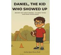 The Kid Who Showed Up: Bravery Isn’t About Winning - It’s About Trying Even When You're Afraid