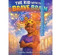 The Kid With the Brave Brain