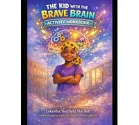The Kid With the Brave Brain: Activity Workbook