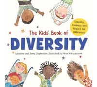 The Kids' Book of Diversity: Empathy, Kindness and Respect for Differences (The Kids' Books of Social Emotional Learning)