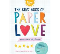 The Kids' Book of Paper Love – Write. Craft. Play. Share. – (Flow)