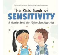 The Kids' Book of Sensitivity: A Gentle Book for Highly Sensitive Kids (The Kids' Books of Social Emotional Learning)