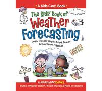 The Kids' Book of Weather Forecasting: Build a Weather Station, "Read" the Sky & Make Predictions! (Kids Can!)