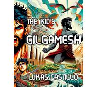 The Kid's Gilgamesh (The Kid's Legends Series)