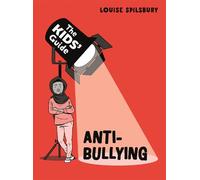 The Kids' Guide: Anti-Bullying