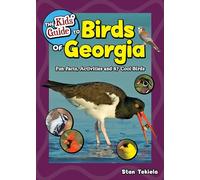 The Kids' Guide to Birds of Georgia: Fun Facts, Activities and 87 Cool Birds (Birding Children's Books)