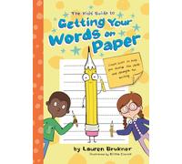 The Kids' Guide to Getting Your Words on Paper : Simple Stuff to Build the Motor Skills and Strength for Handwriting