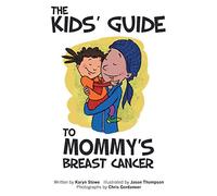 The Kids' Guide to Mommy's Breast Cancer