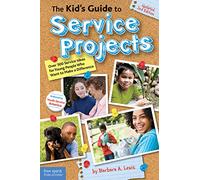 The Kid's Guide to Service Projects: Over 500 Service Ideas for Young People Who Want to Make a Difference
