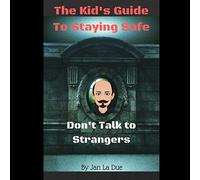 The Kid's Guide To Staying Safe - Don't Talk To Strangers