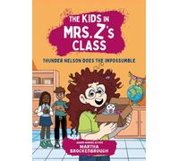 The Kids in Mrs. Z's Class: Thunder Nelson Does the Impossumble