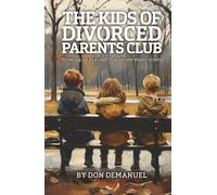 The Kids of Divorced Parents Club: Growing up in a club that no one wants to join