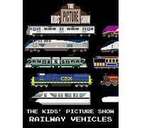 The Kids' Picture Show - Railway Vehicles