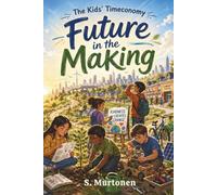 The Kids' Timeconomy: Future in the Making