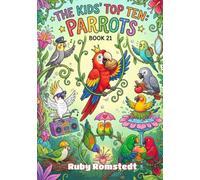 The Kids’ Top Ten: Parrots - Book 21