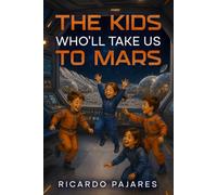 The kids who’ll take us to Mars (The Universe Saga)
