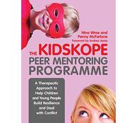The KidsKope Peer Mentoring Programme: A Therapeutic Approach to Help Children and Young People Build Resilience and Deal with Conflict