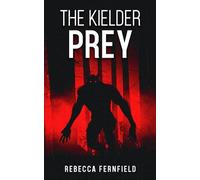 The Kielder Prey: A Werewolf Horror novel (The Kielder Experiment)
