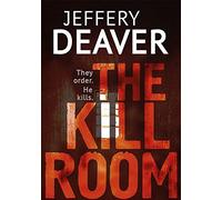 The Kill Room: Lincoln Rhyme Book 10 (Lincoln Rhyme Thrillers)