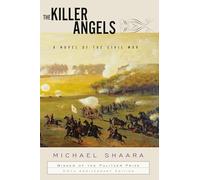 The Killer Angels (Modern Library): A Novel of the Civil War (Civil War Trilogy)