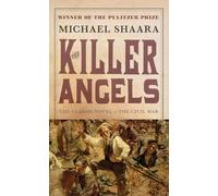 The Killer Angels: The Classic Novel of the Civil