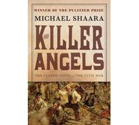 The Killer Angels: The Classic Novel of the Civil War by Michael Shaara (English