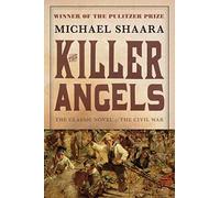 The Killer Angels: The Classic Novel of the Civil War by Shaara, Michael 1st (first) Ballantine Bks T edition [Paperback(1996)]