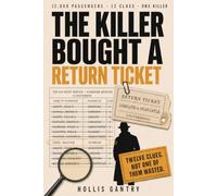 The Killer Bought a Return Ticket: 12,000 Passengers. 12 Clues. One Killer. A Murder Mystery Logic Puzzle for Adults. (The Night Line Mysteries)