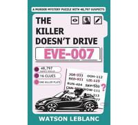 The Killer Doesn't Drive EVE-007: A Murder Mystery Puzzle With 48,797 Suspects/Licence Plate Elimination Challenge