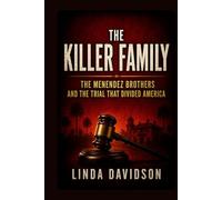 The Killer Family: The Menendez Brothers Trial