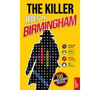 The Killer Hides in Birmingham: Murder Mystery Wordsearch Book for Adults · 100 Crime Puzzles to Solve in 5 Steps · Whodunnit, Detective Cases and Deduction Games · Vol. 3 (Murder Search - UK)