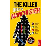 The Killer Hides in Manchester: Murder Mystery Wordsearch Book for Adults · 100 Crime Puzzles to Solve in 5 Steps · Whodunnit, Detective Cases and Deduction Games · Vol. 2 (Murder Search - UK)