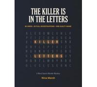 The Killer Is in the Letters: 80 Grids, 20 Full Investigations | A Murder Mystery Word Search Book for Adults | Suspect Rosters, Hidden Evidence in ... Verified Single-Answer Solutions | Volume 1