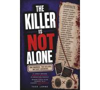 THE KILLER IS NOT ALONE: One murder. Two killers. No easy answers. A logic-driven murder mystery elimination puzzle where each clue points to a hidden ... (The Killer Is NOT Who You Think Series)