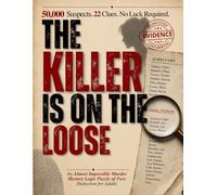 The Killer Is on the Loose - An Almost Impossible Murder Mystery Logic Puzzle for Adults: 50,000 Suspects, 22 Clues, Pure Deduction, and One Killer to Find