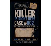 The Killer is Right Here (Case #002): A Logic-Based Murder Mystery Elimination Puzzle Book - 52,930 Suspects, 18 Clues & One Killer