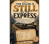 The Killer Is Still on the Express: An Interactive Murder Mystery Logic Puzzle: 1,242 Suspects. 13 Clues. One Killer. Find Them Before the Final Stop.