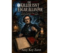 The Killer Isn't Edgar Allan Poe: A Murder Through the Pages of Time Mystery Puzzle with 44,445 Suspects