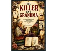 The Killer Isn't Grandma: A Cozy Murder Mystery Story With 41 Puzzles. 5600 Clue Combinations. One Killer. (Grandma Eleanor’s Mystery Files)