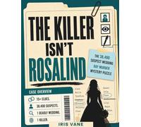 The Killer Isn't Rosalind: The 38,400 Suspect Wedding Day Murder Mystery Puzzle