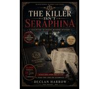 THE KILLER ISN'T SERAPHINA: A Haunted Mansion Murder Mystery 36,000 Suspects. 24 Clues. Two Criminals. (The Murder Puzzles)