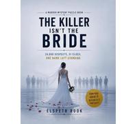The Killer Isn't the Bride: 24,000 Suspects, 51 Clues, One Name Left Standing (The Thornbury Register)