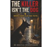 The Killer Isn't the Dog: Where Every Clue Has Teeth: An Adult Murder Mystery Deduction Puzzle Book with Over 3,000 Suspects. Test your dog breed knowledge and question what you know about dogs.