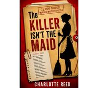 THE KILLER ISN'T THE MAID: A 15,000 SUSPECT MURDER MYSTERY