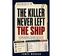 The Killer Never Left The Ship: 38,400 Suspects. 19 Clues. One Killer. A Cruise Ship Murder Mystery Puzzle Book for Adults