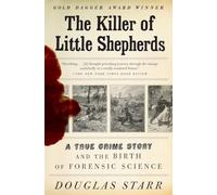 The Killer of Little Shepherds: A True Crime Story and the Birth of Forensic Science