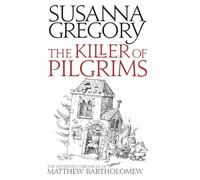 The Killer Of Pilgrims: The Sixteenth Chronicle of Matthew Bartholomew (Chronicles of Matthew Bartholomew)