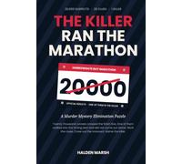 The Killer Ran the Marathon: The 20,000-Runner Murder Mystery Puzzle: Cross Out the Suspects, Follow 20 Clues, Name the Killer