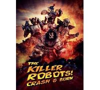 The Killer Robots! Crash and Burn