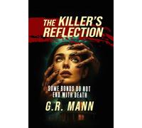 The Killer’s Reflection: A psychological thriller of madness where the true monsters live in the mind. (Anatomy of a monster)